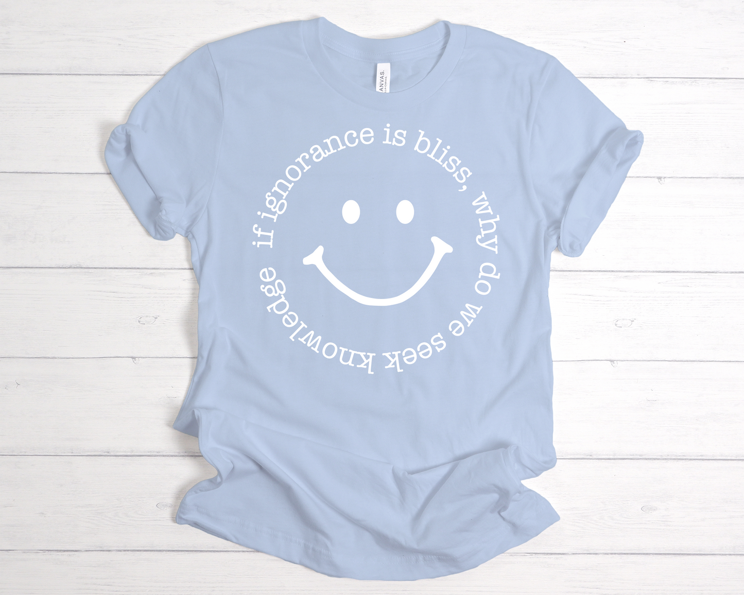 Ignorance Is Bliss T-Shirt - Vinyl