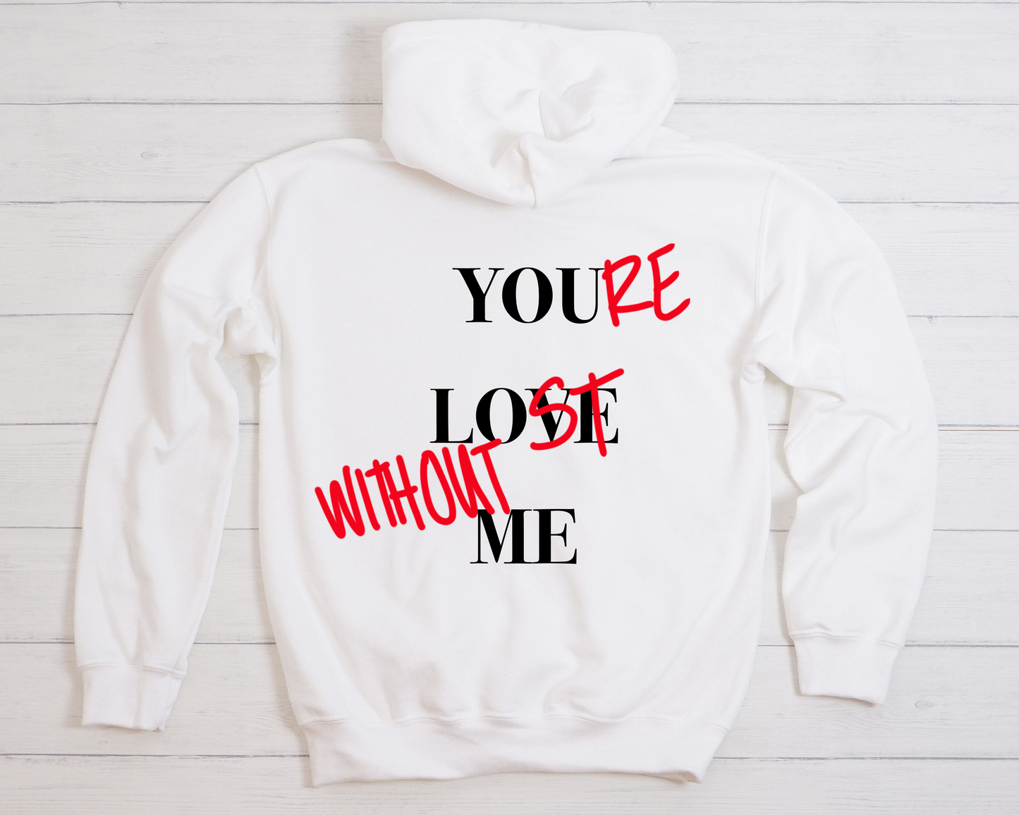 You're Lost Without Me Hoodie Sweatshirt - Vinyl
